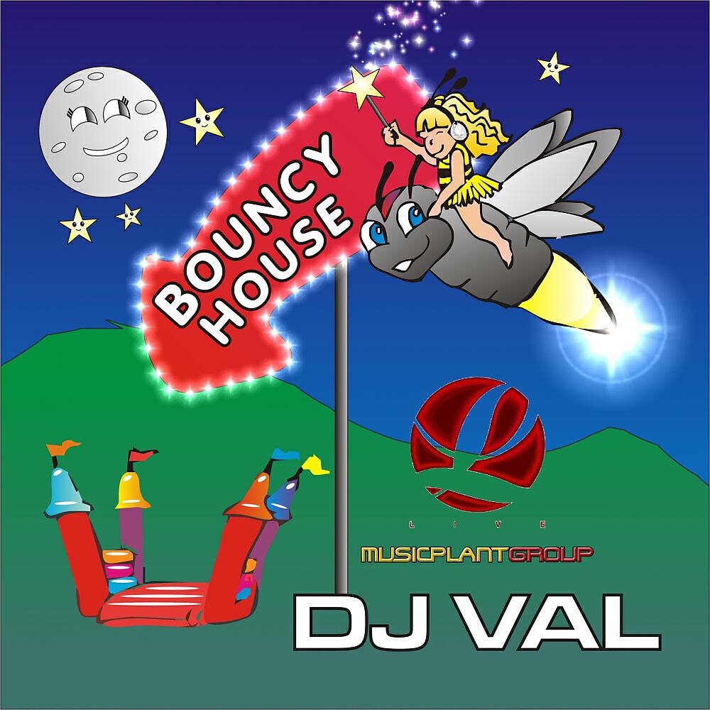 DJ Val - Bouncy House (DJ Val’s Bouncy Dub )