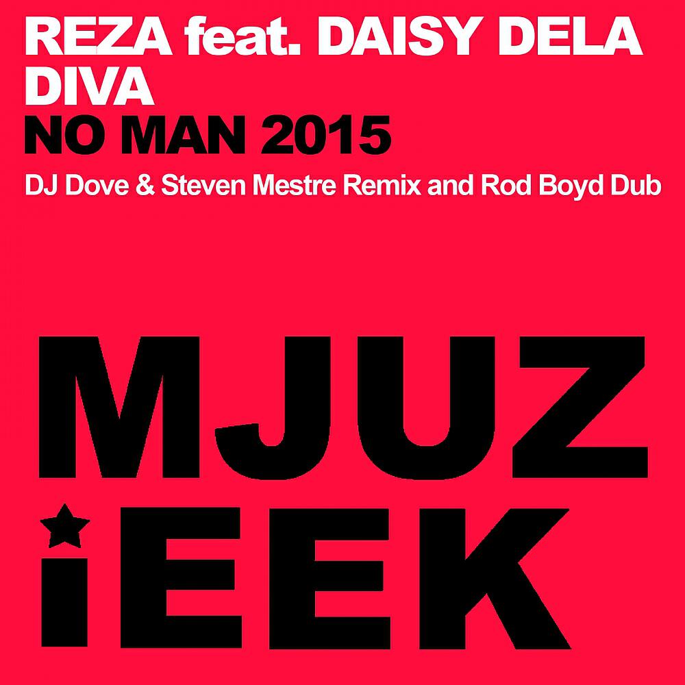 Reza - No Man 2015 (DJ Dove & Steven Mestre Remix)