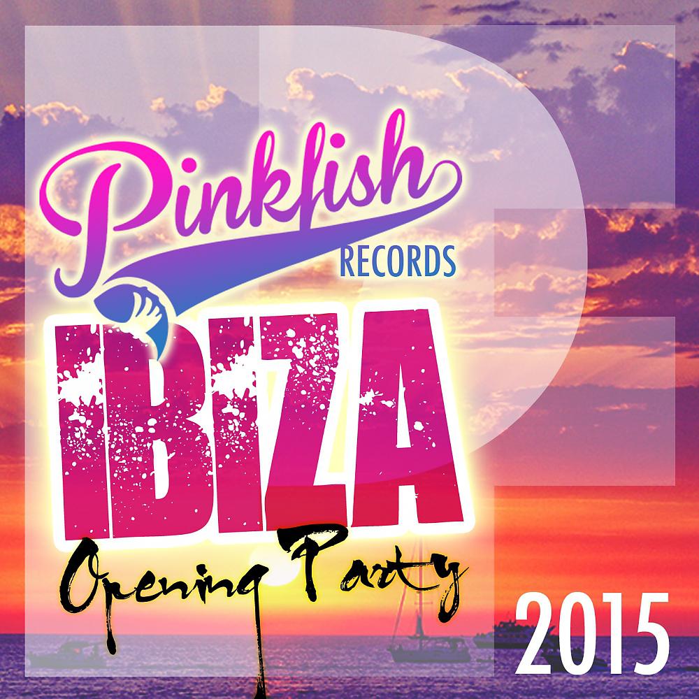 Постер альбома Pink Fish Records Ibiza Opening Party 2015