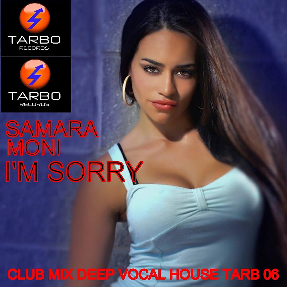 Samara Moni - I'm Sorry (Club Mix Deep Vocal House)