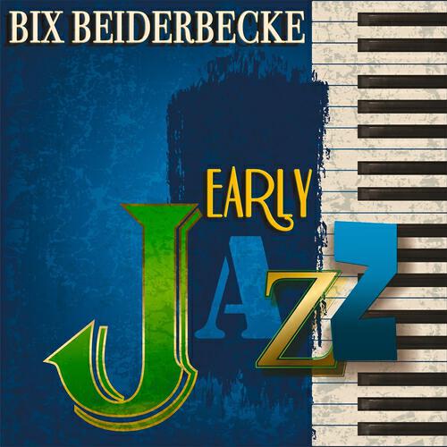 Bix Beiderbecke - Since My Best Gal Turned Me Down (Remastered)