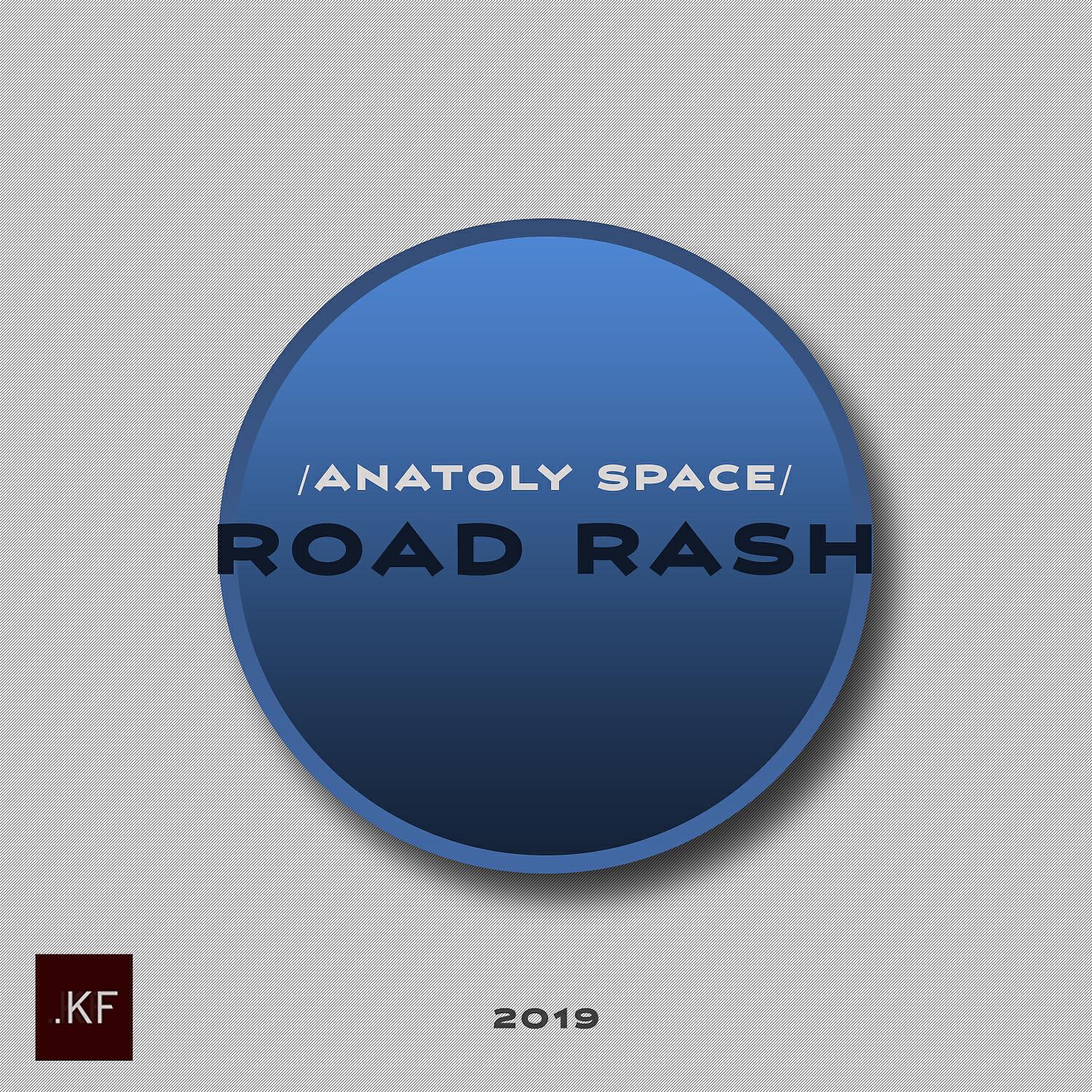 Anatoly Space - Road Rash (Original mix)