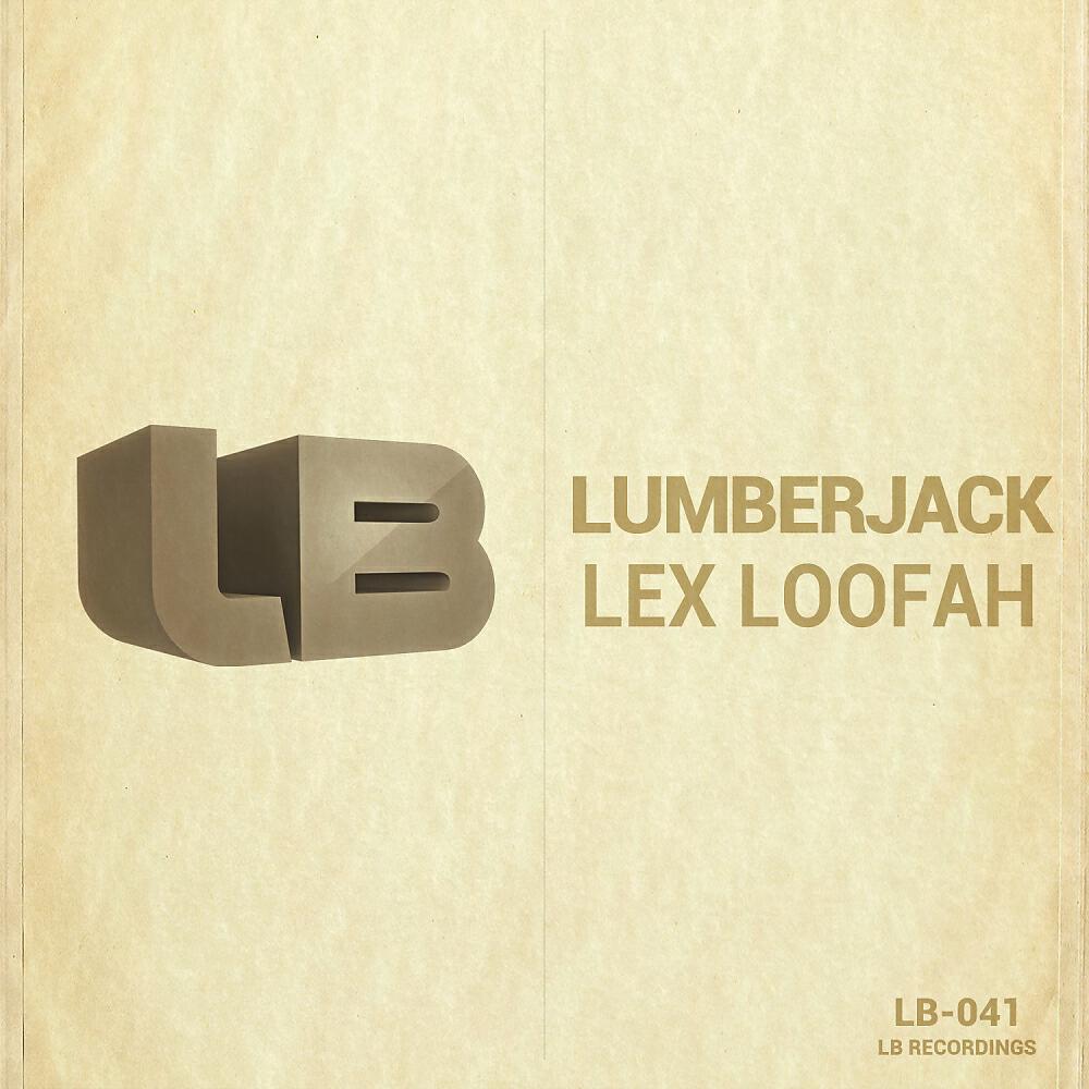 Lex Loofah - Lumberjack
