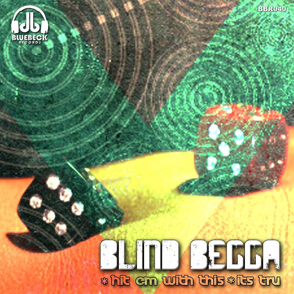 Blind Begga - Hit Em With This