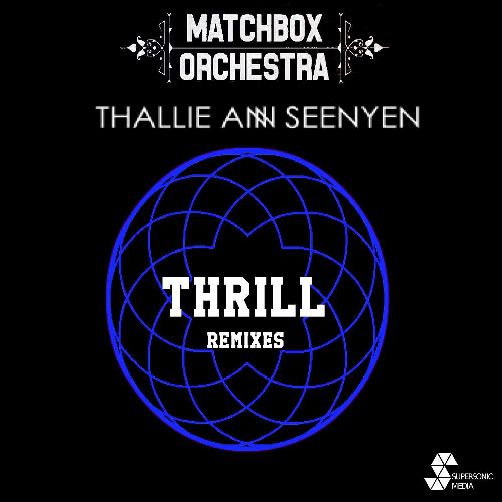 Matchbox Orchestra, Thallie Ann Seenyen - Thrill (Dexcell Remix)
