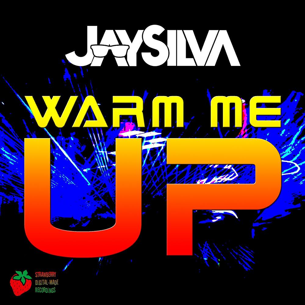 Jay Silva - Warm Me Up