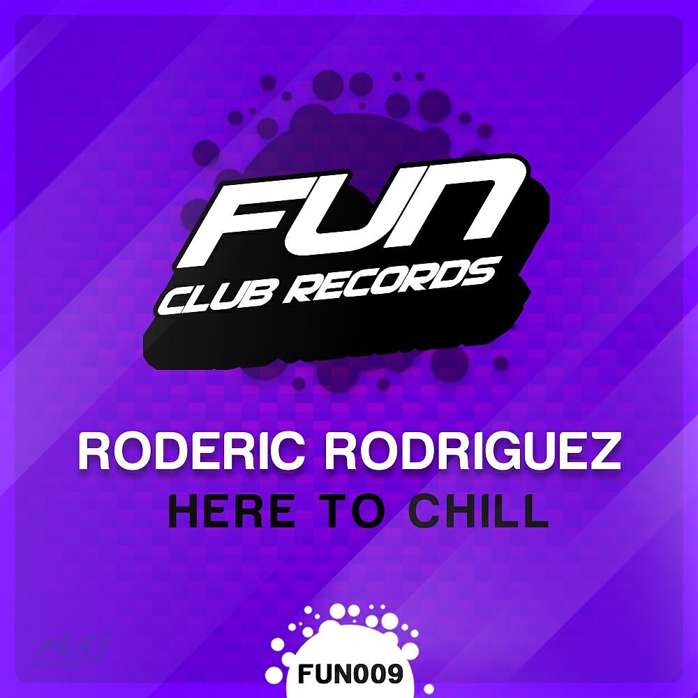 Roderic Rodriguez - Here To Chill