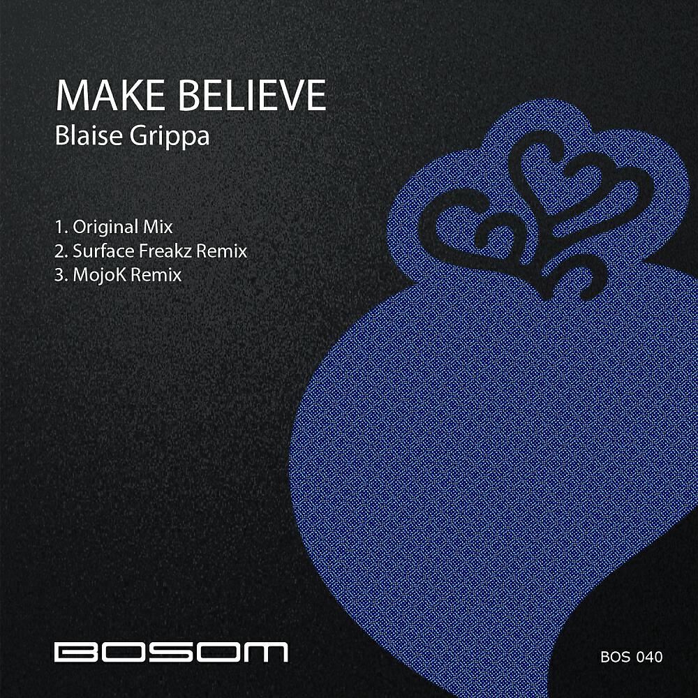 Blaise Grippa - Make Believe (Surface Freakz Remix)
