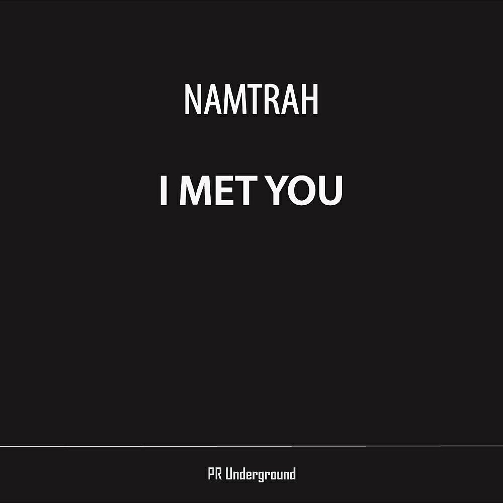 Namtrah - I Met You (Patrik R Project Remix)