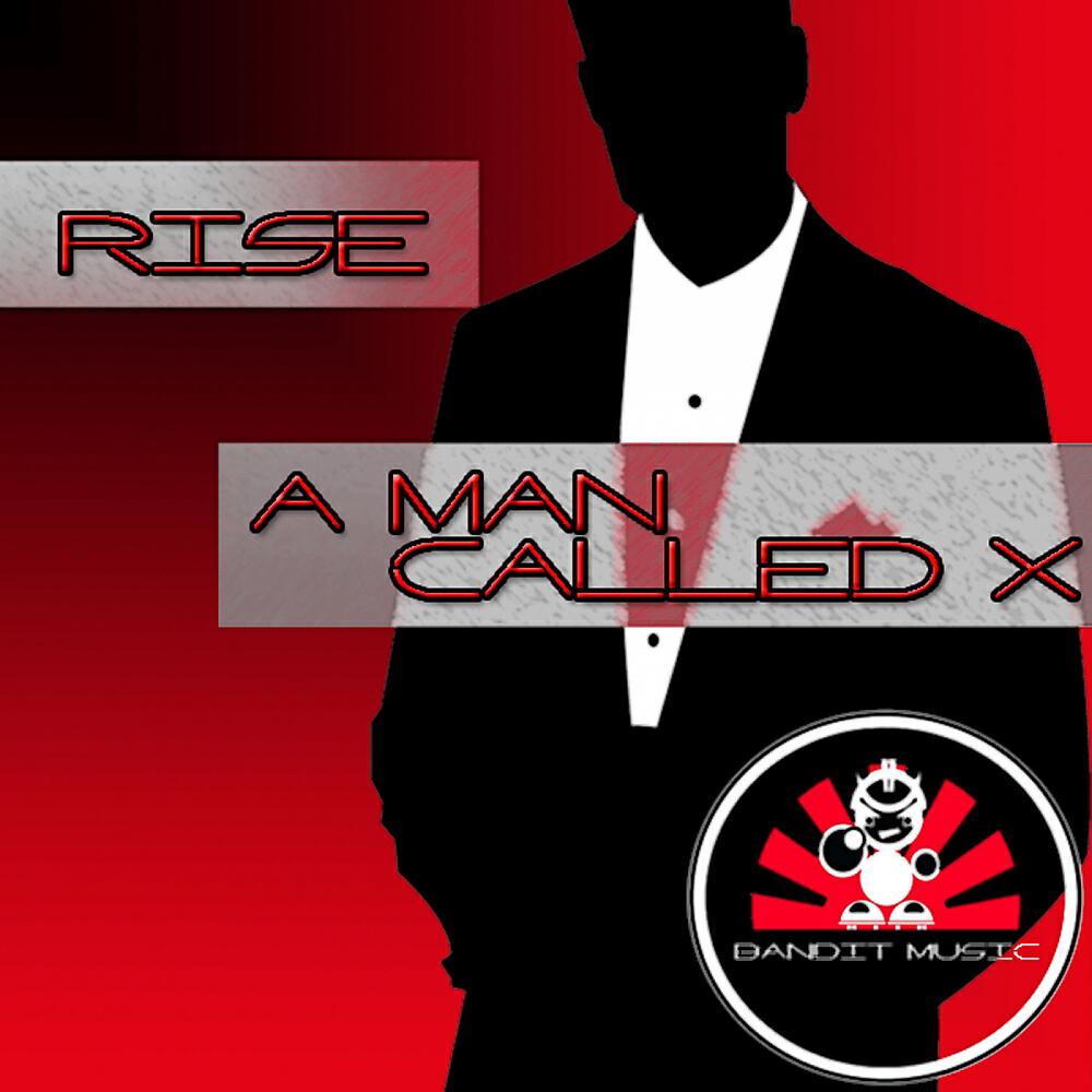 RISE - A Man Called X