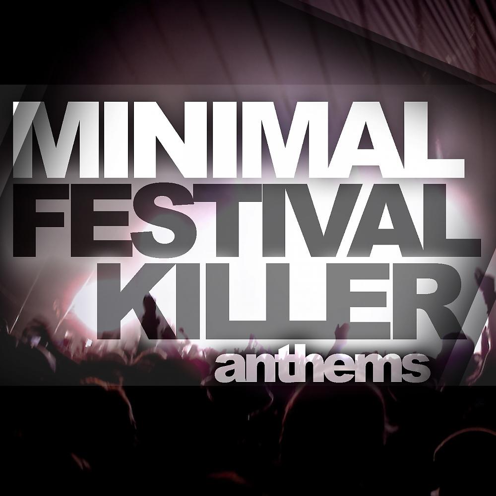 Постер альбома Minimal Festival Killer Anthems