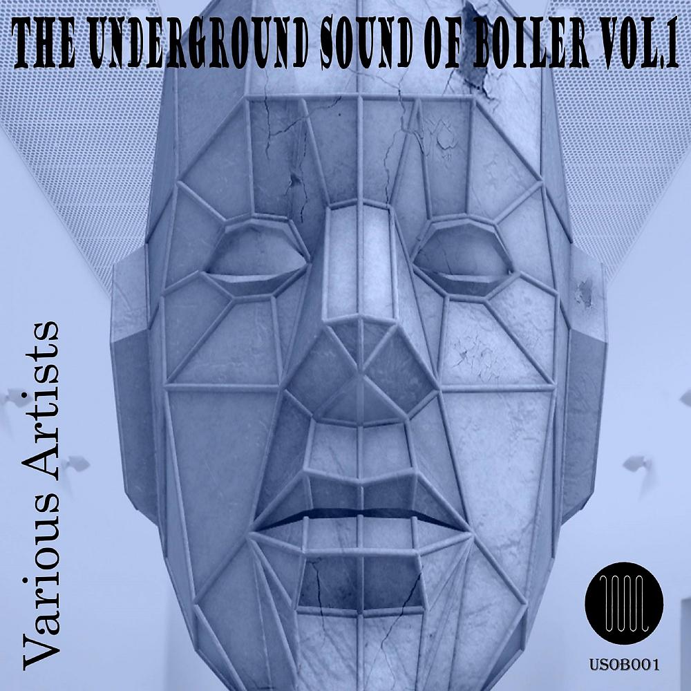 Постер альбома The Underground Sound Of Boiler, Vol. 1