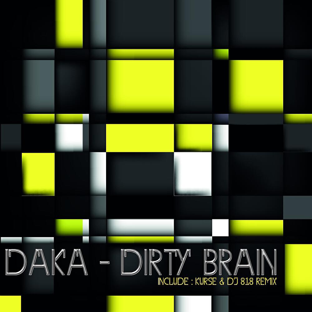 DaKa - Dirty Brain (DJ 818 Remix)