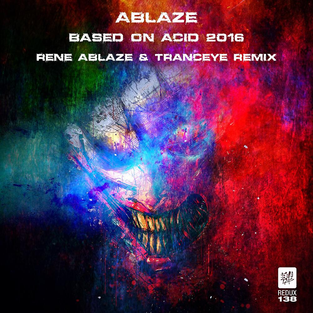Ablaze - Based On Acid (Rene Ablaze & TrancEye Remix)