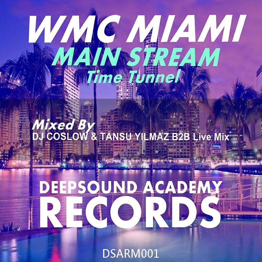 DJ Coslow - WMC Miami Main Stream (Time Tunnel) (B2B Live Mix)