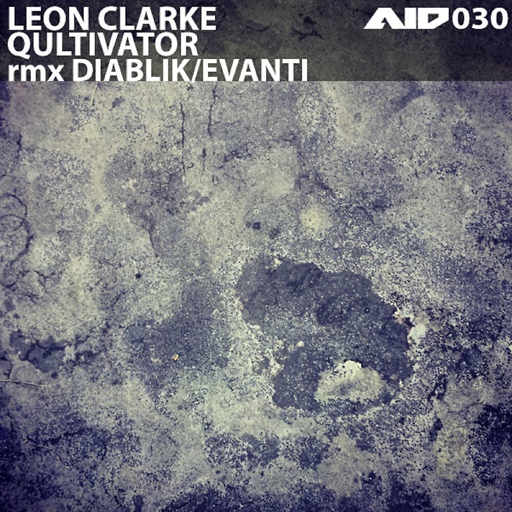 Leon Clarke - Qultivator (Evanti Version)