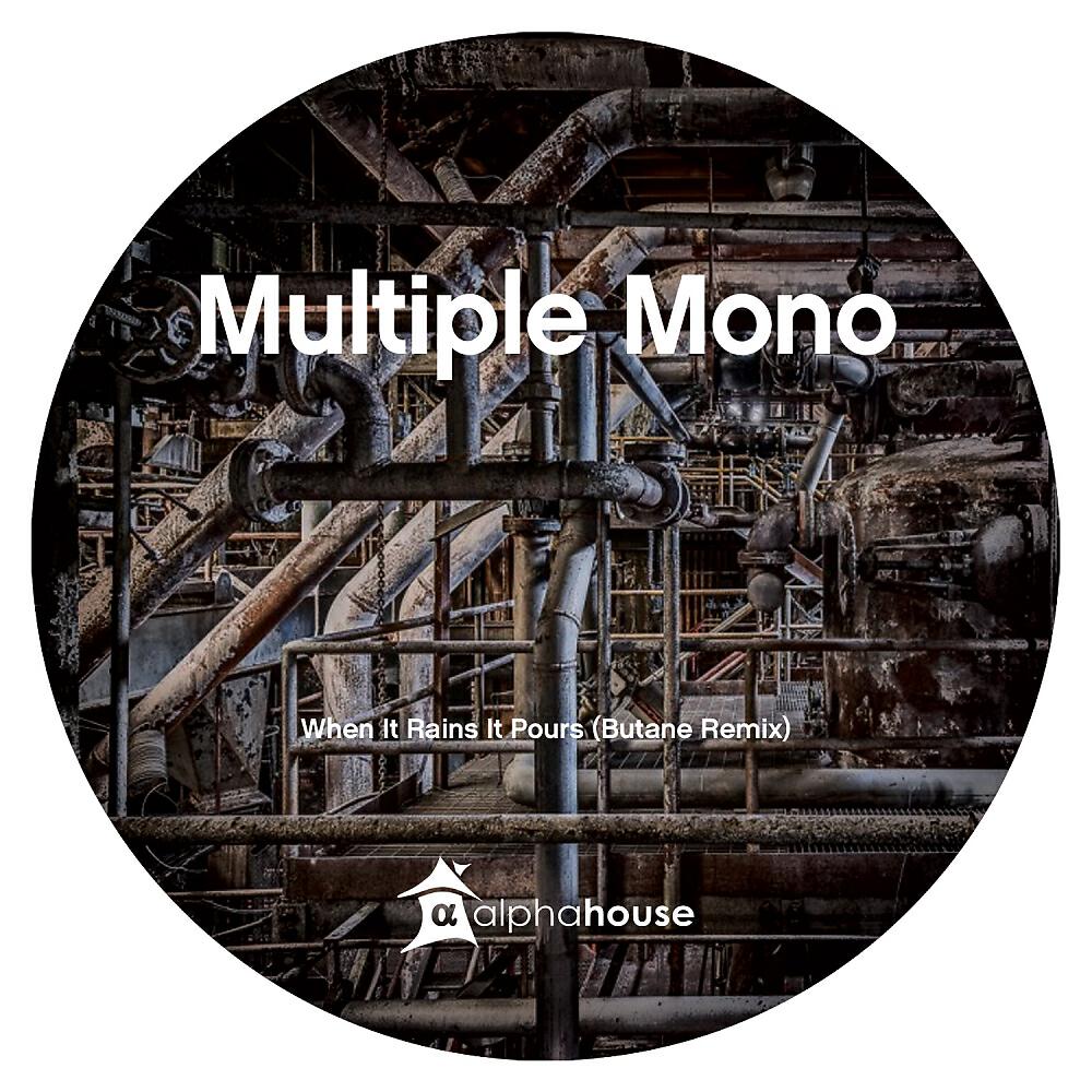 Multiple Mono - When It Rains It Pours (Butane Remix)