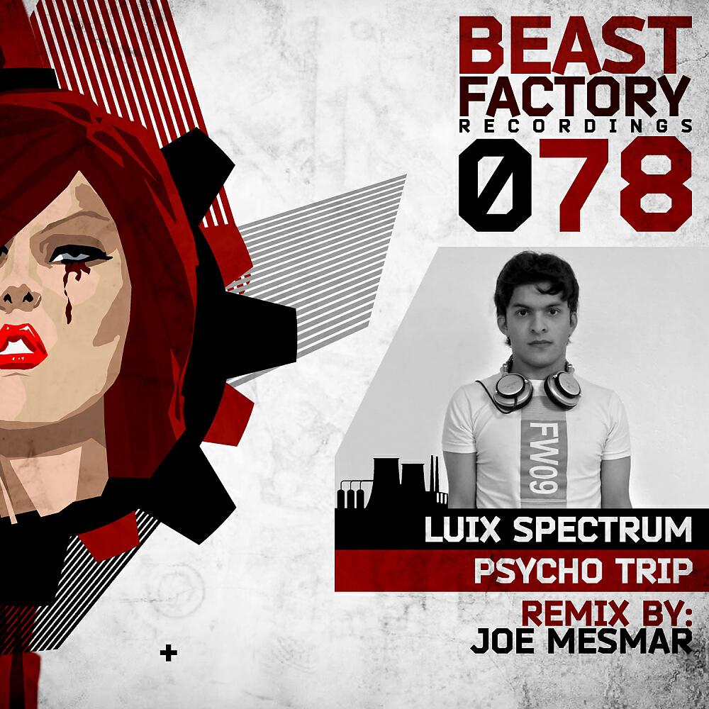 Luix Spectrum - Psycho Trip (Joe Mesmar Remix)