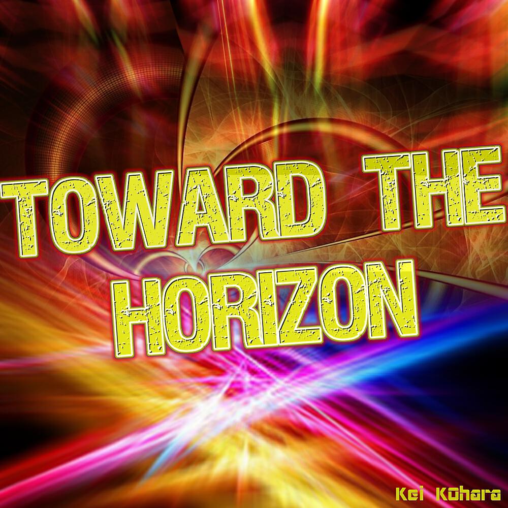 KEI KOHARA - Toward The Horizon