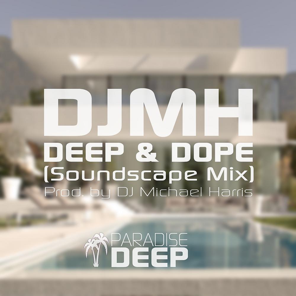 Постер альбома Deep & Dope (Soundscape Mix)