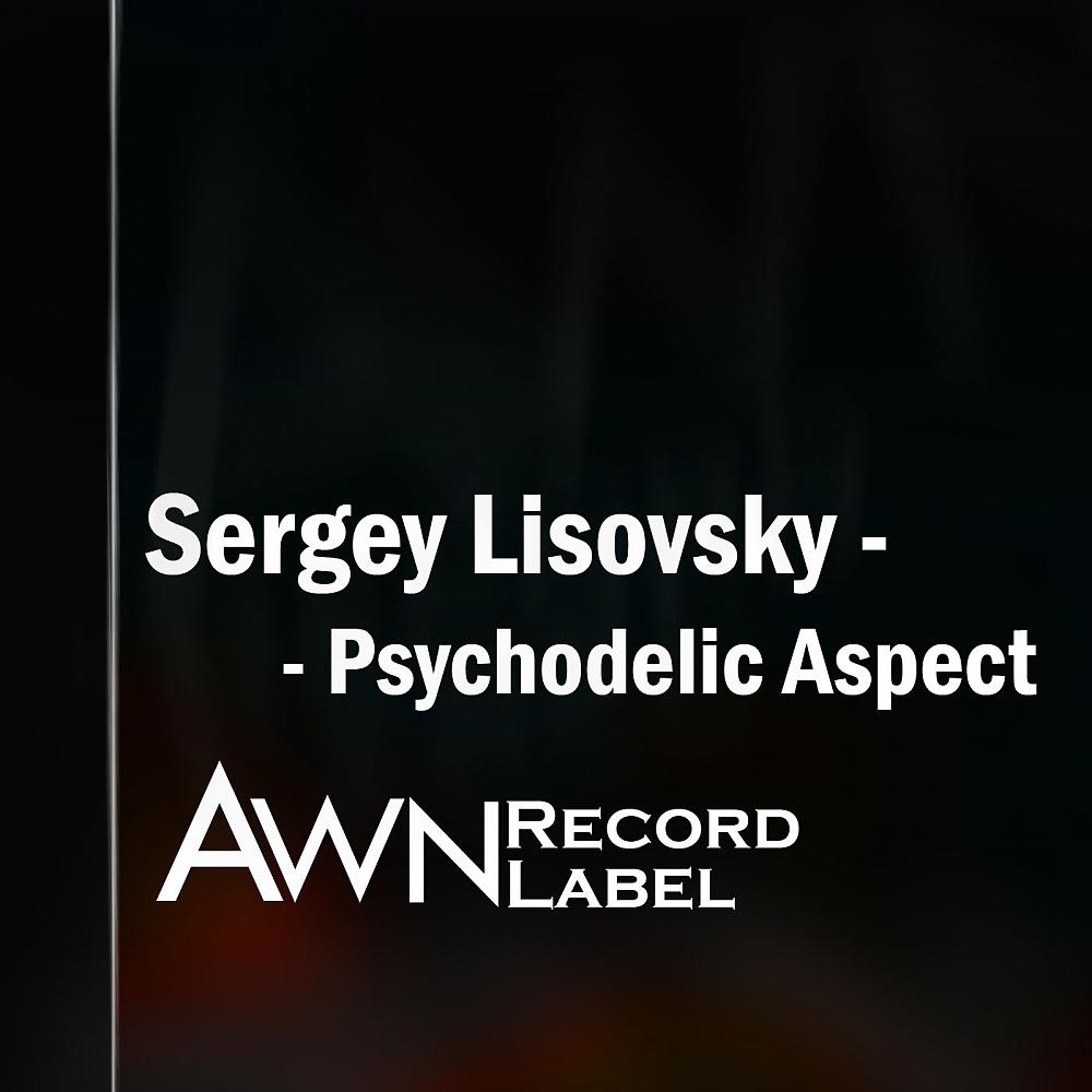 Sergey Lisovsky - Psychodelic Aspect