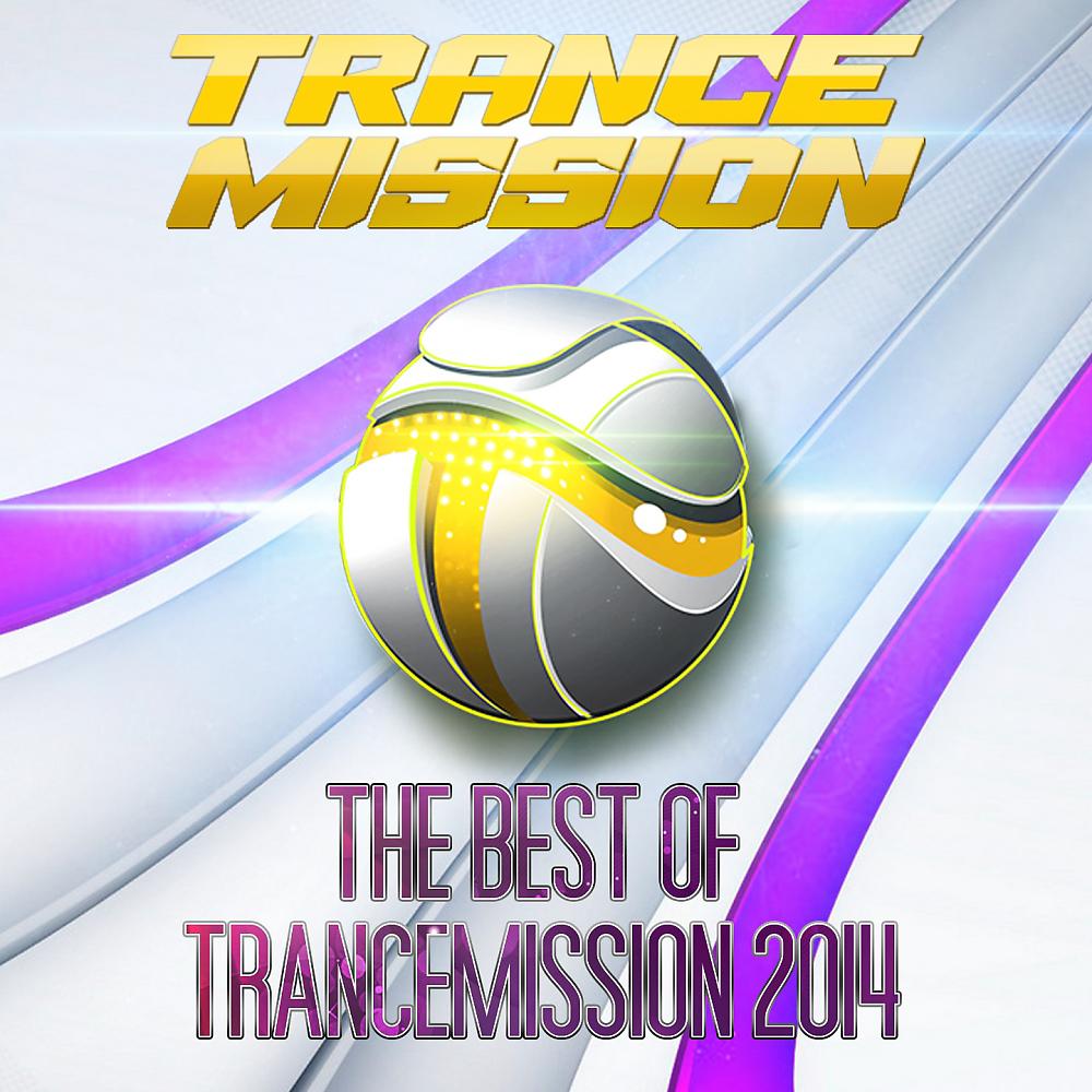 Постер альбома The Best Of Trancemission 2014 - Mixed By Feel