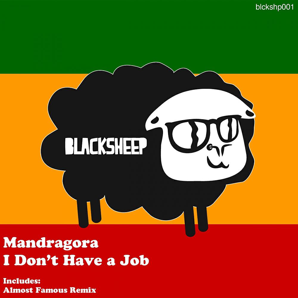 Mandragora - I Don't Have A Job (Almost Famous Remix)