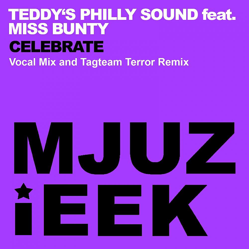 Teddy's Philly Sound - Celebrate (Tagteam Terror Remix)