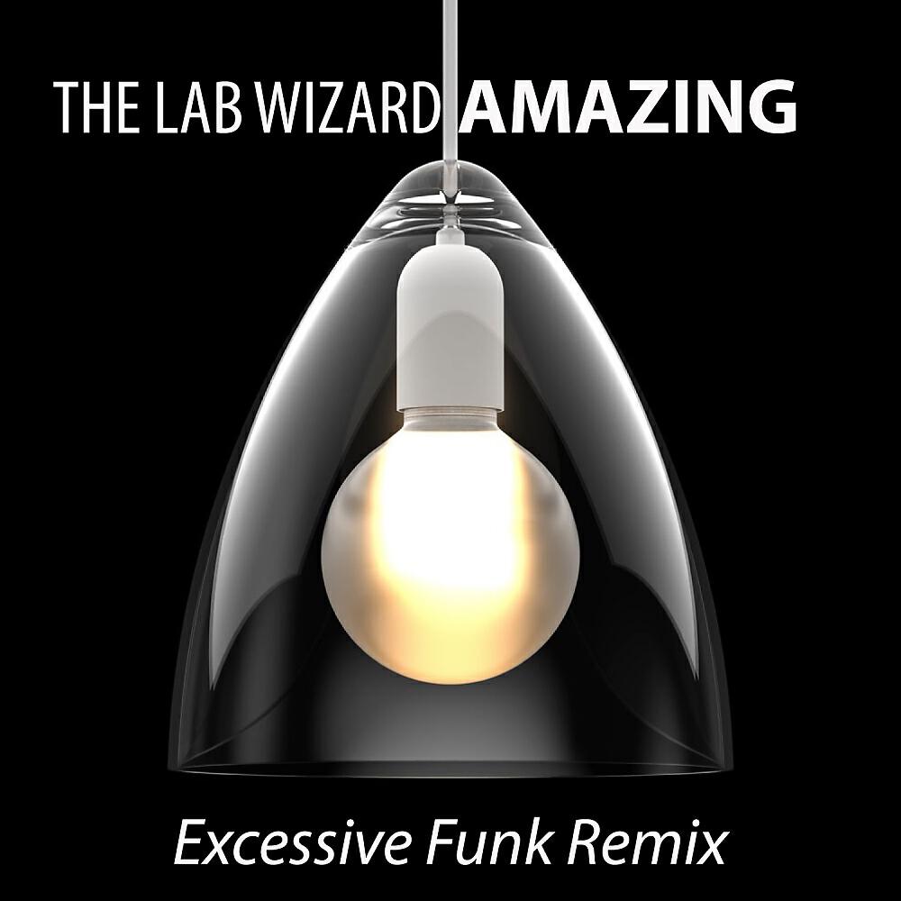 The Lab Wizard - Amazing (Excessive Funk Radio)