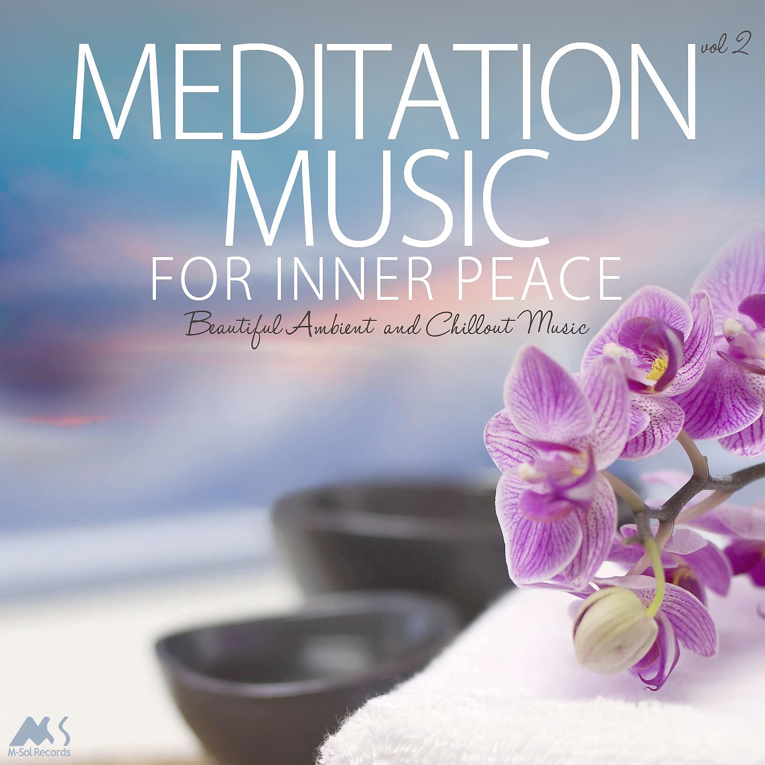 Постер альбома Meditation Music for Inner Peace Vol.2 (Beautiful Ambient and Chillout Music)