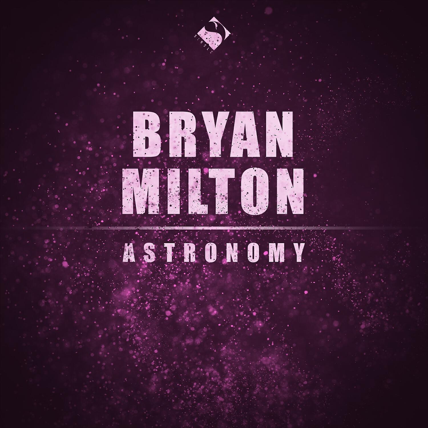Bryan Milton - Astronomy (Original Mix)