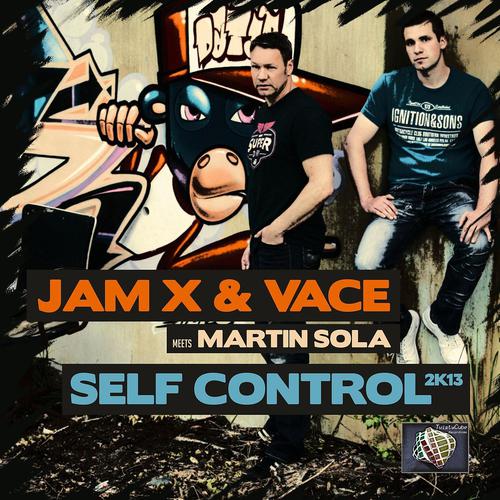 Постер альбома Self Control 2K13 (JamX & Vace meets Martin Sola )