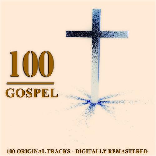 Постер альбома 100 Gospel (100 Original Tracks - Digitally Remastered)