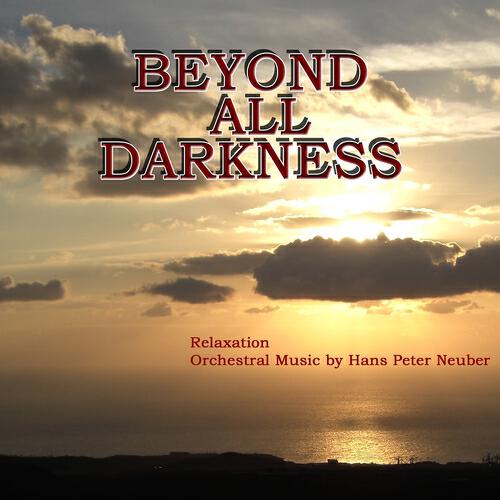 Hans Peter Neuber - Beyond All Darkness (Jenseits aller Finsternis)
