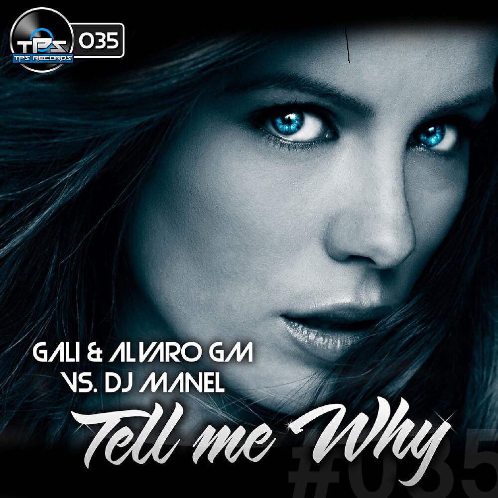 Gali - Tell Me Why (Gali & Alvaro GM vs Dj Manel Remix)