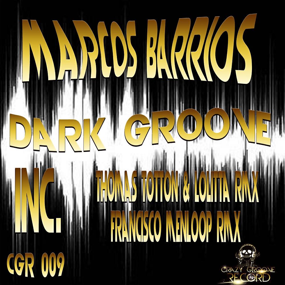 Marcos Barrios - Dark Groove (Thomas Totton & Lolitta Evolution Remix)