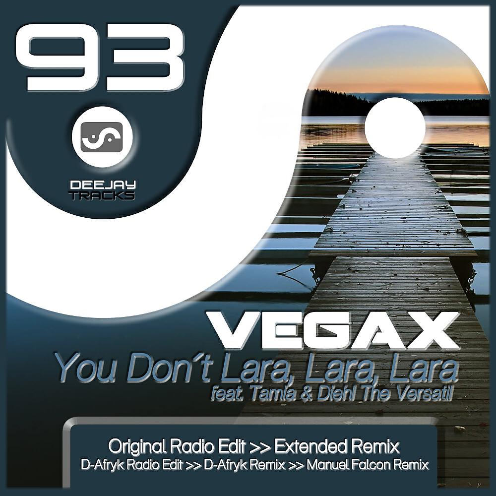 Vegax - You Don´t Lara Lara Lara