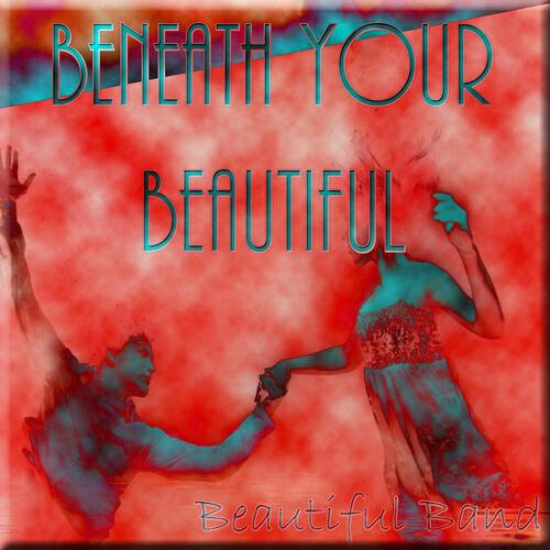 Beautifull Band - Beneath Your Beautiful (Chill Version)