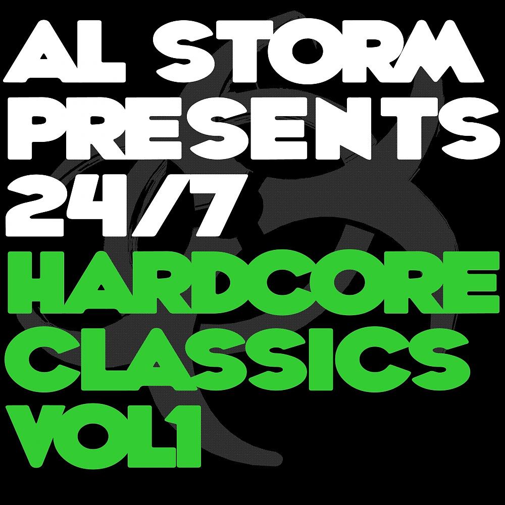 Постер альбома Al Storm Presents: 24 / 7 Hardcore Classics - Volume 1