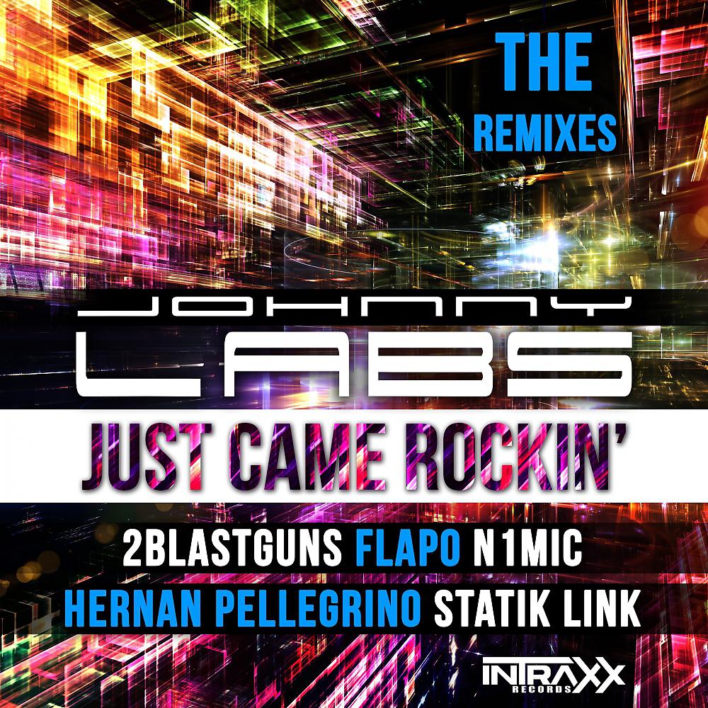 Постер альбома Just Came Rockin' The Remixes