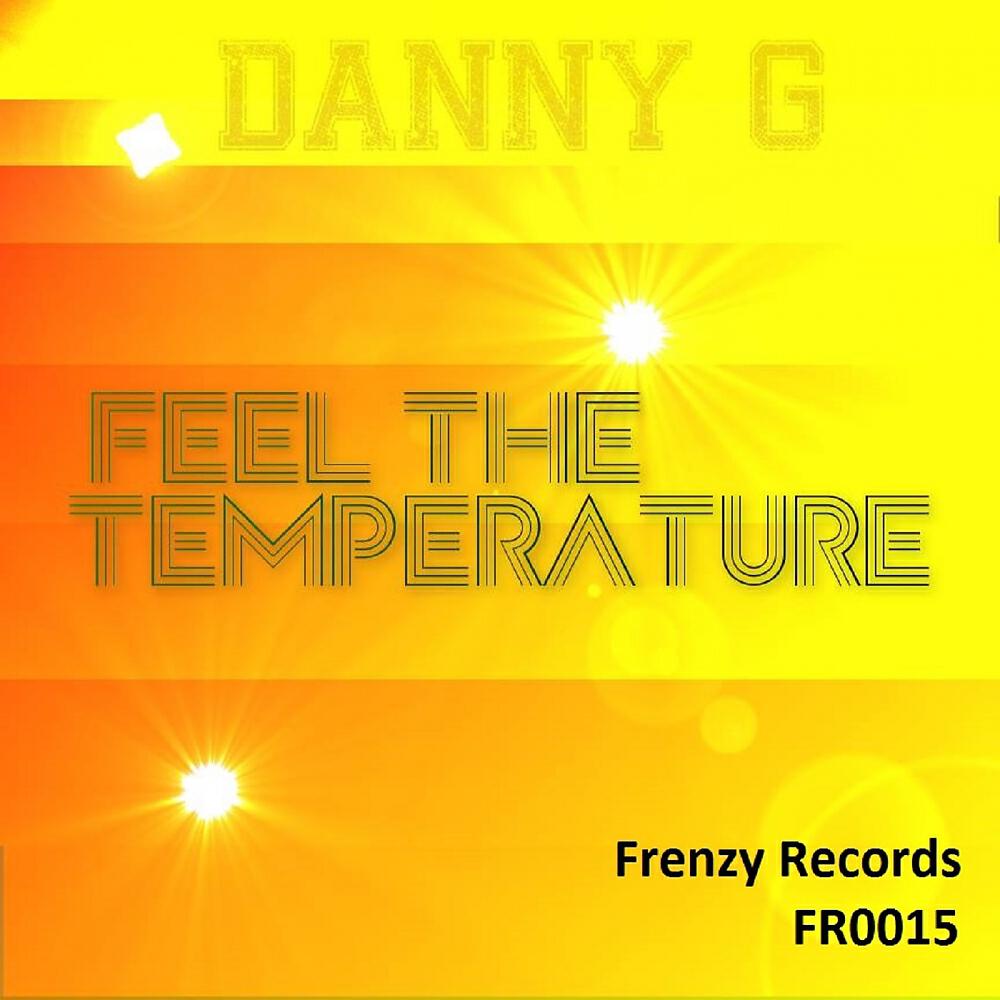 Danny G - Feel The Temperature