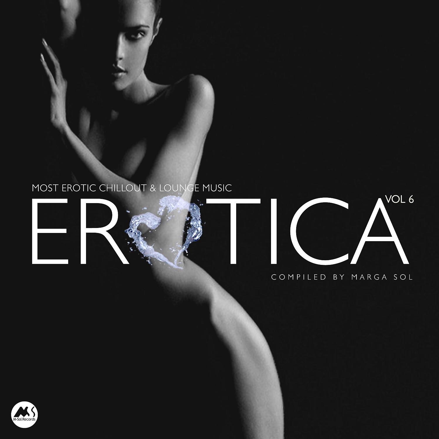 Постер альбома Erotica Vol.6 (Most Erotic Chillout & Lounge Music)
