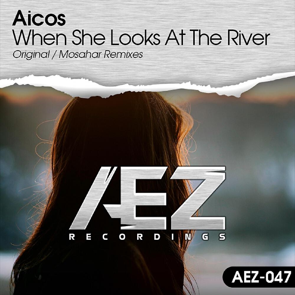 Aicos - When She Looks At The River