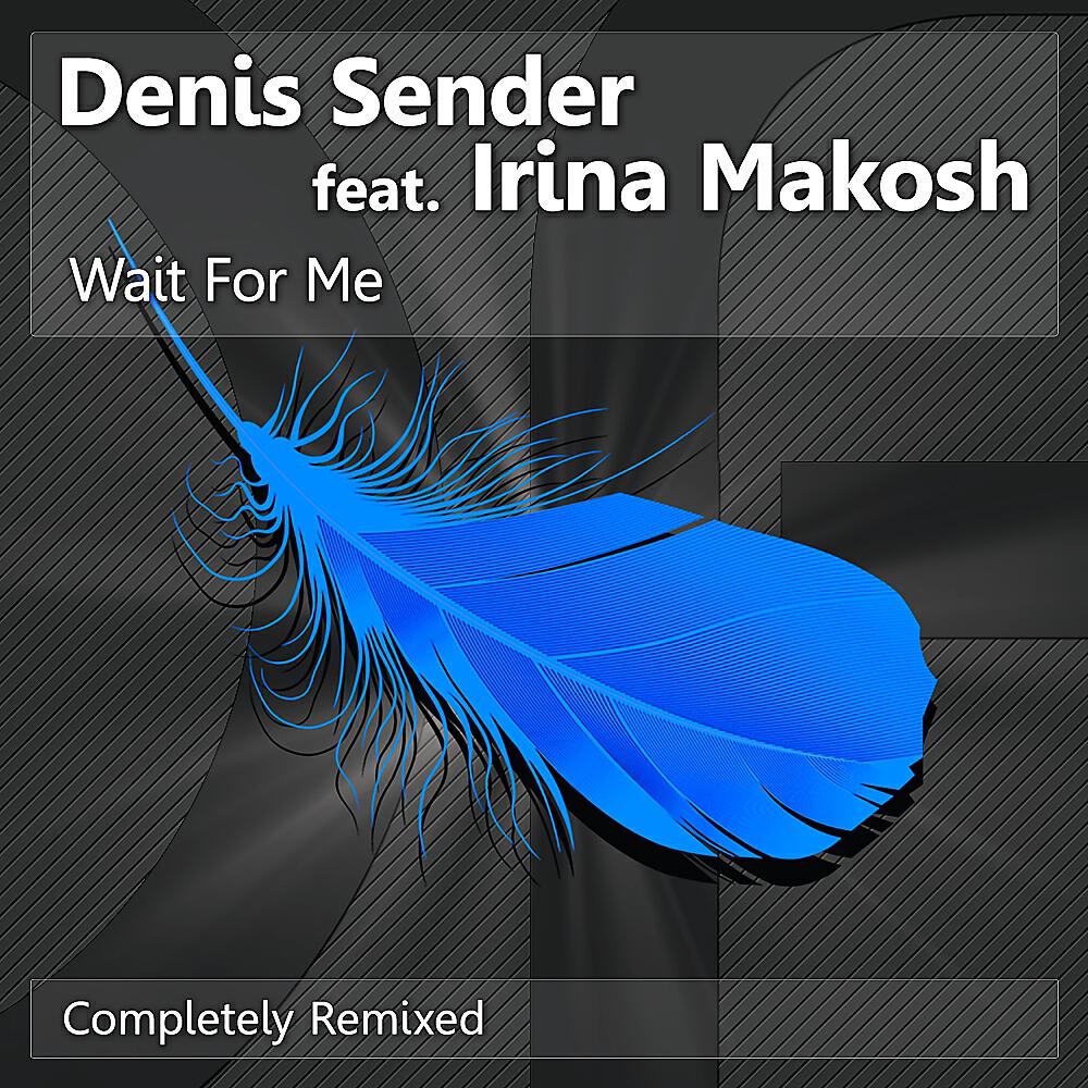 Denis Sender - Wait For Me (Sunsitive Remix)