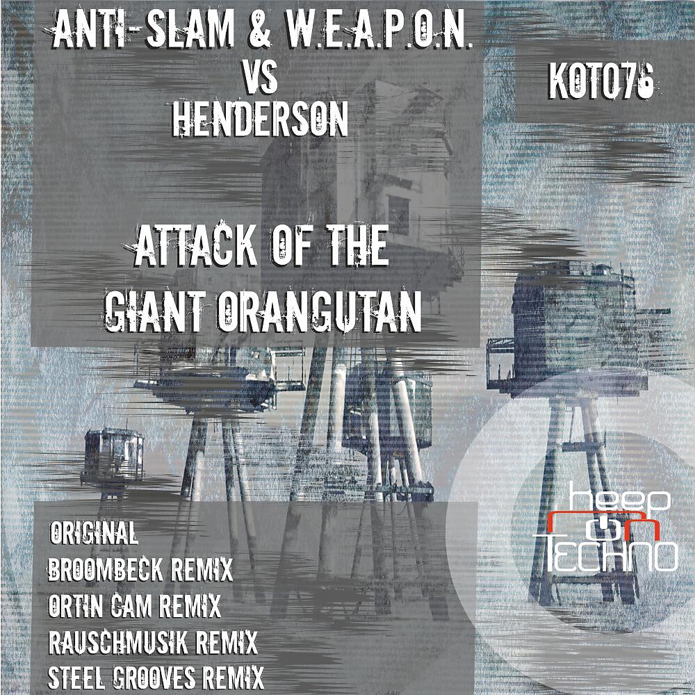 Anti-Slam & W.E.A.P.O.N. - Attack of The Giant Orangutan (Broombeck Remix)