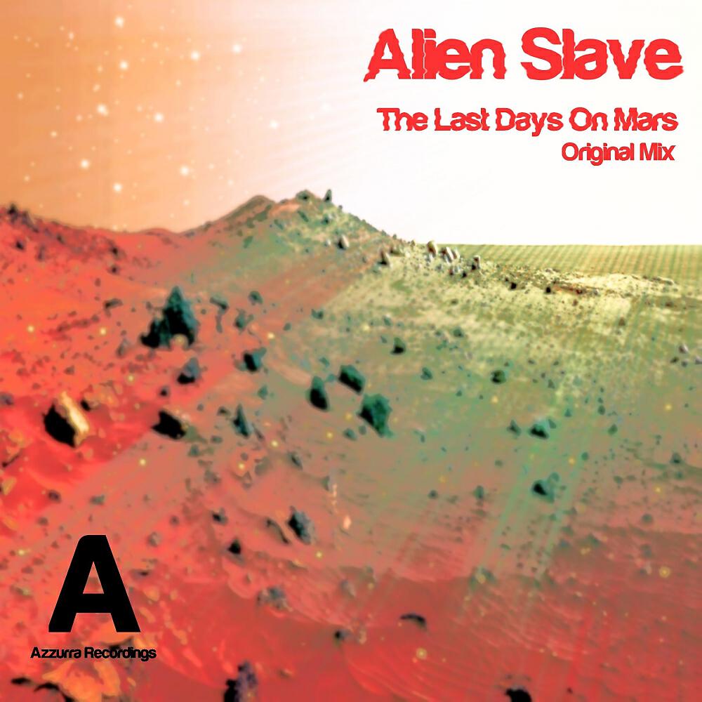 Alien Slave - The Last Days On Mars