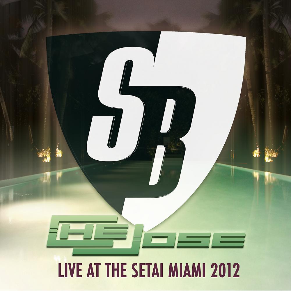 Постер альбома Che Jose-Live at The Setai Miami 2012