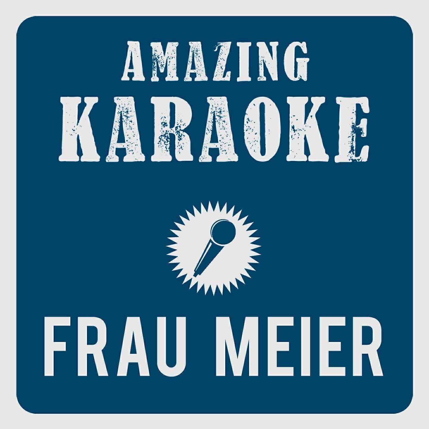 Amazing Karaoke - Frau Meier (Festzelt Mix) [Karaoke Version] (Originally Performed By Zascha)