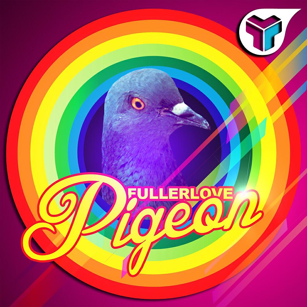 Fullerlove - Pigeon