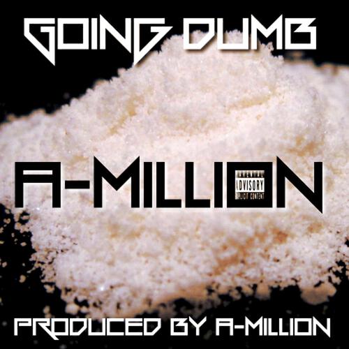 A Million - Going Dumb